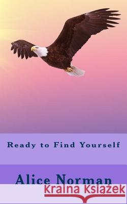 Ready to Find Yourself Alice Norman 9781548209018 Createspace Independent Publishing Platform - książka
