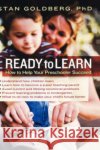 Ready to Learn: How to Help Your Preschooler Succeed Goldberg, Stanley 9780195167542 Oxford University Press