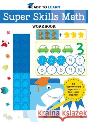 Ready to Learn: Super Skills Math Workbook with Ten-Frame Popper Editors of Silver Dolphin Books 9781667213163 Silver Dolphin Books - książka
