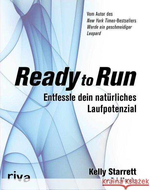 Ready to Run : Entfessle dein natürliches Laufpotenzial Starrett, Kelly; Murphy, T. J. 9783868835687 Riva - książka