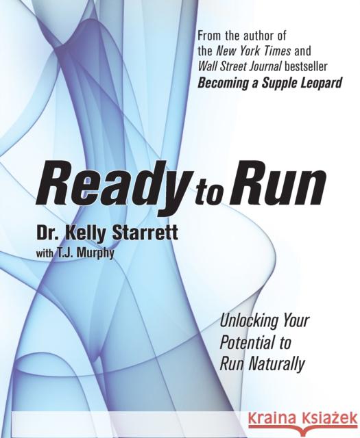 Ready to Run: Unlocking Your Potential to Run Naturally Starrett, Kelly 9781628600094 Victory Belt Publishing - książka