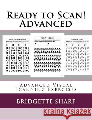 Ready to Scan! Advanced: Advanced Visual Scanning Exercises Bridgette Sharp 9781727179972 Createspace Independent Publishing Platform - książka