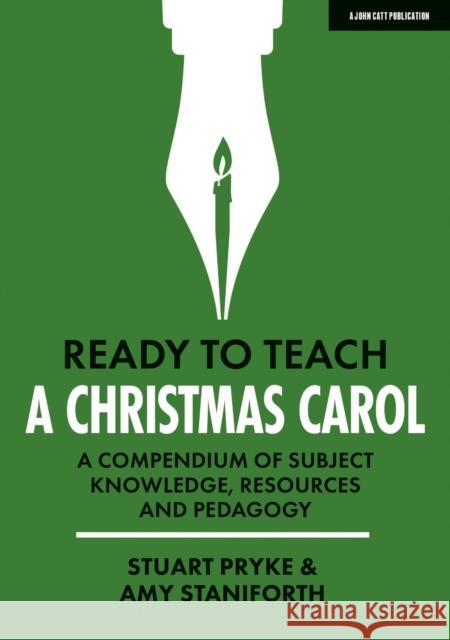 Ready to Teach: A Christmas Carol a Compendium of Subject Knowledge, Resources and Pedagogy Pryke, Stuart 9781915261212 John Catt Educational Ltd - książka