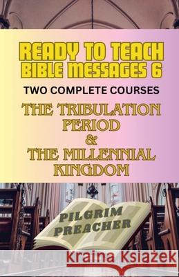 Ready to Teach Bible Messages 6 Pilgrim Preacher 9798224172672 Pilgrim Preacher - książka