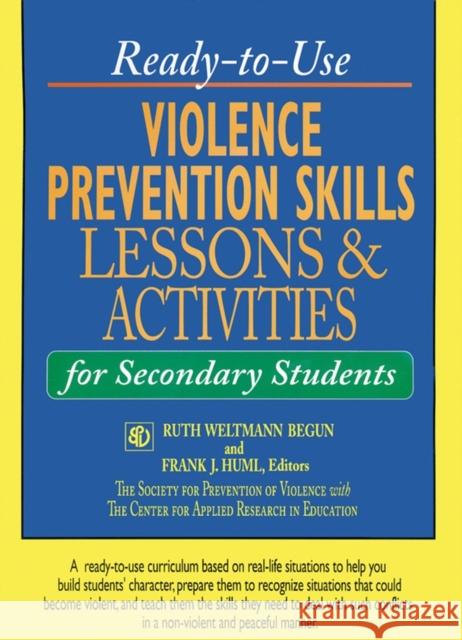 Ready-To-Use Violence Prevention Skills Lessons & Activities for Secondary Students Begun, Ruth Weltmann 9780787966911 Jossey-Bass - książka