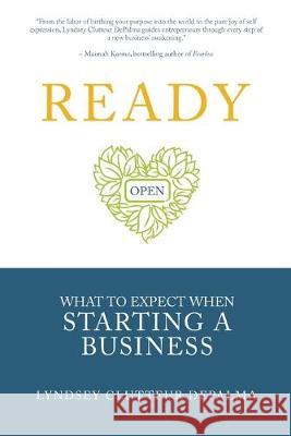 Ready: What to Expect When Starting a Business Lyndsey Clutteur Depalma Lauren Taylor Shute Dick Margulis 9781733258401 Lyndsey Clutteur Depalma - książka
