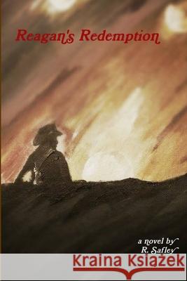 Reagan's Redemption Rachael Safley 9781312166455 Lulu.com - książka