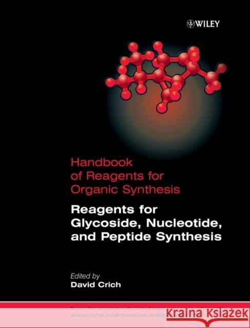 Reagents for Glycoside, Nucleotide, and Peptide Synthesis David Crich 9780470023044 John Wiley & Sons - książka