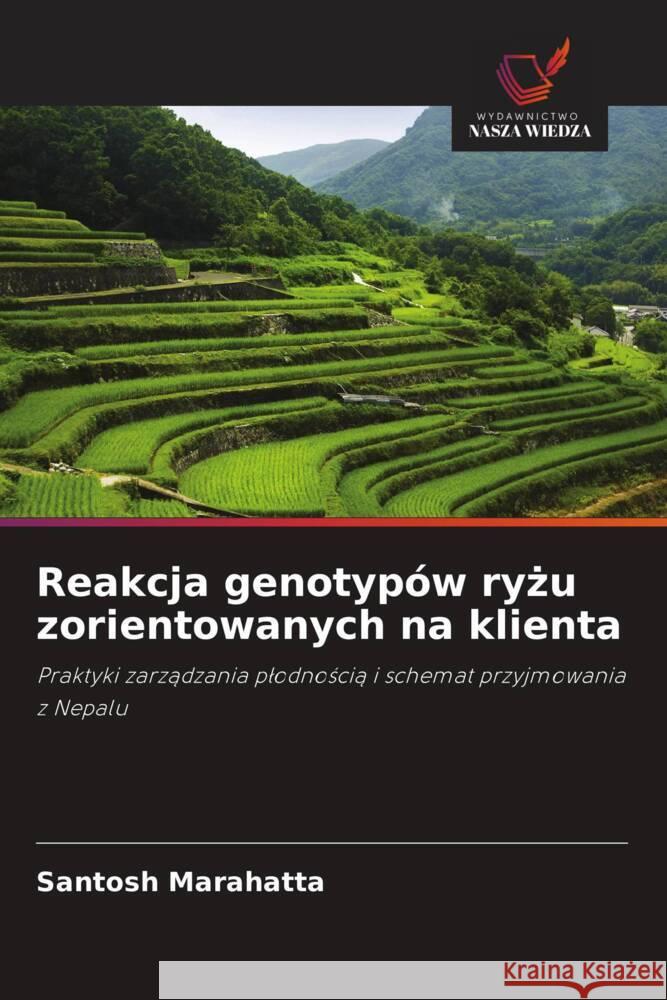 Reakcja genotypów ryzu zorientowanych na klienta Marahatta, Santosh 9786202909235 Wydawnictwo Nasza Wiedza - książka