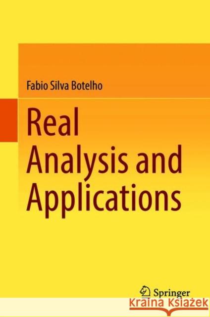 Real Analysis and Applications Fabio Botelho 9783319786308 Springer International Publishing AG - książka