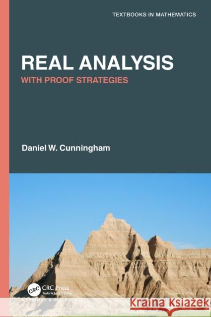 Real Analysis: With Proof Strategies Daniel W. Cunningham 9780367549657 CRC Press - książka