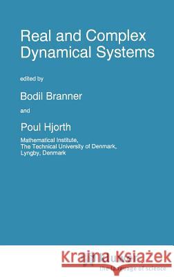 Real and Complex Dynamical Systems Bodil Branner Poul Hjorth B. Branner 9780792335214 Springer - książka