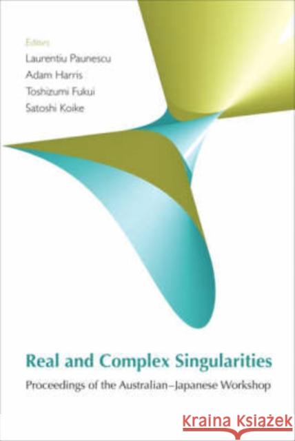 Real And Complex Singularities - Proceedings Of The Australian-japanese Workshop (With Cd-rom)  9789812705518 World Scientific Publishing Co Pte Ltd - książka