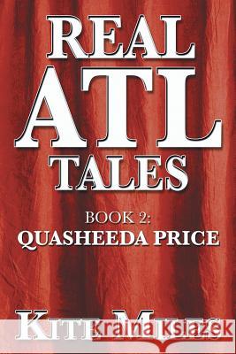 Real ATL Tales: Quasheeda Price Kite Miles 9781514435038 Xlibris - książka