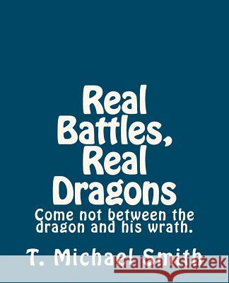 Real Battles Real Dragons: My wife and I danced with our Dragons! Smith, T. Michael 9781475133790 Createspace - książka