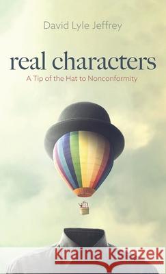 Real Characters David Lyle Jeffrey 9781725281080 Front Porch Republic Books - książka