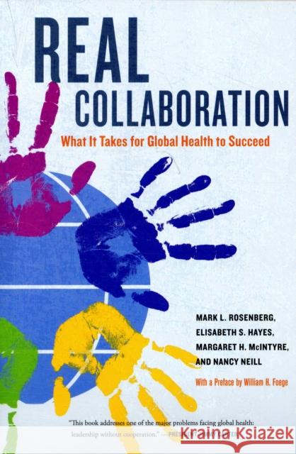 real collaboration: what it takes for global health to succeedvolume 20  Rosenberg, Mark L. 9780520259515 University of California Press - książka