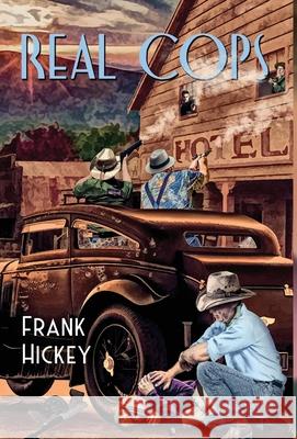 Real Cops Frank Hickey 9781733175036 Pigtown Books - książka