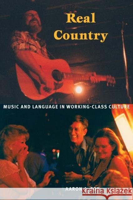 Real Country: Music and Language in Working-Class Culture Fox, Aaron A. 9780822333487 Duke University Press - książka