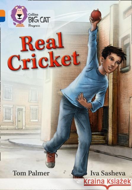 Real Cricket: Band 06 Orange/Band 16 Sapphire Tom Palmer 9780007498383 HarperCollins Publishers - książka