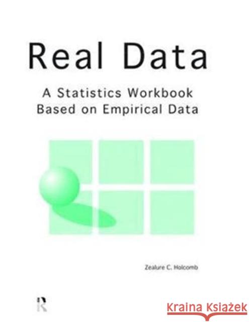 Real Data: A Statistics Workbook Based on Empirical Data Holcomb, Zealure 9781138465374  - książka