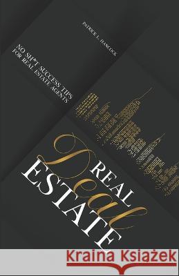 Real Deal Estate: No Sh*t Success Tips for Real Estate Agents Shannon Buritz Mark Imperial Patrick L Hancock 9781954757356 Remarkable Press - książka