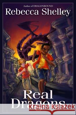 Real Dragons Rebecca Shelley 9781547271603 Createspace Independent Publishing Platform - książka