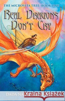 Real Dragons Don't Cry Dada Nabhaniilananda   9781881717409 Innerworld Publications - książka