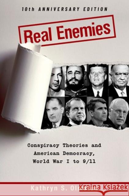 Real Enemies: Conspiracy Theories and American Democracy, World War I to 9/11- 10th Anniversary Edition Kathryn S. Olmsted 9780190908560 Oxford University Press, USA - książka