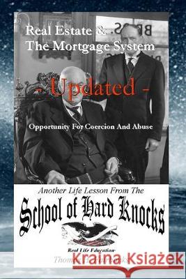 Real Estate & The Mortgage System - Updated: Opportunity For Coercion And Abuse Thomas H. Fairbanks 9781694420466 Independently Published - książka