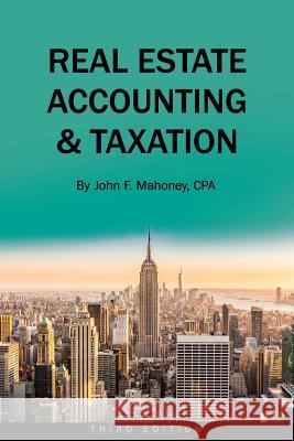 Real Estate Accounting and Taxation John F. Mahoney 9781516537679 Cognella Academic Publishing - książka