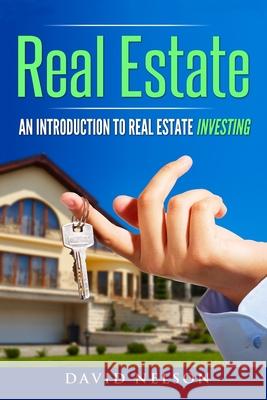 Real Estate: An Introduction to Real Estate Investing David Nelson 9781951339340 Platinum Press LLC - książka