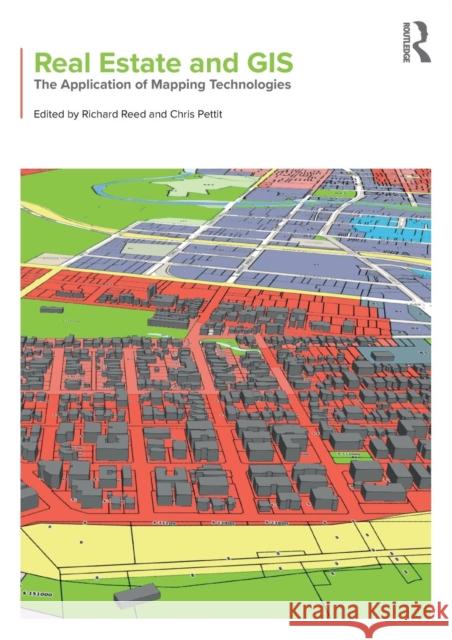 Real Estate and GIS: The Application of Mapping Technologies Richard Reed Chris Pettit 9781138187986 Routledge - książka