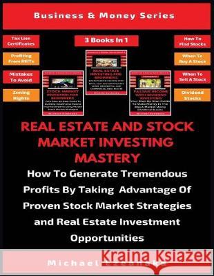 Real Estate And Stock Market Investing Mastery (3 Books In 1): How To Generate Tremendous Profits By Taking Advantage Of Proven Stock Market Strategie Michael Ezeanaka 9781913361686 Millennium Publishing Ltd - książka
