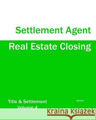 Real Estate Closing - Settlement Agent Kenney 9781933039213 Eiram Publishing - książka