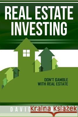 Real estate investing: Don't gamble with real estate Clement, David 9781718682320 Createspace Independent Publishing Platform - książka