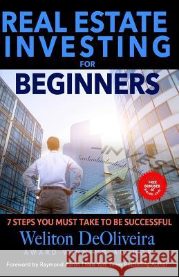 Real Estate Investing for Beginners: 7 Steps You Must Take to be Successful Aaron, Raymond 9781984909640 Createspace Independent Publishing Platform - książka