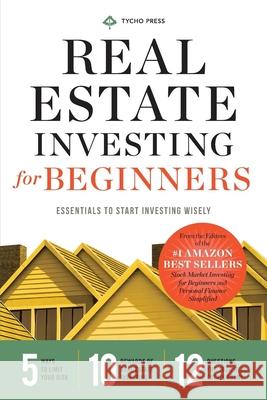 Real Estate Investing for Beginners: Essentials to Start Investing Wisely Tycho Press 9781623153632 Tycho Press - książka