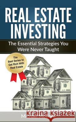 Real Estate Investing: The Essential Strategies You Were Never Taught Michael McCord 9781541085107 Createspace Independent Publishing Platform - książka