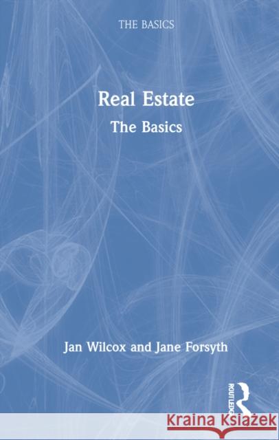 Real Estate: The Basics Jan Wilcox Jane Forsyth 9780367725488 Routledge - książka