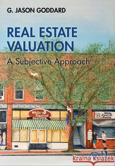 Real Estate Valuation: A Subjective Approach G. Jason Goddard 9780367539078 Routledge - książka