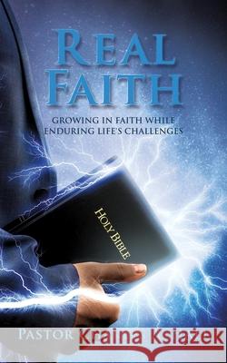 Real Faith: Growing in Faith While Enduring Life's Challenges Pastor Charles a Hall 9781631293856 Xulon Press - książka