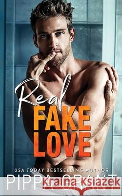 Real Fake Love Pippa Grant 9781940517865 Bang Laugh Love LLC - książka
