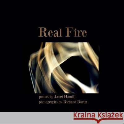 Real Fire Janet Hamill Richard Baron 9781542977883 Createspace Independent Publishing Platform - książka