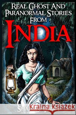 Real Ghost And Paranormal Stories From India Shalu Sharma 9781499545333 Createspace Independent Publishing Platform - książka