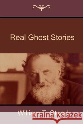 Real Ghost Stories William T Stead 9781618951540 Bibliotech Press - książka