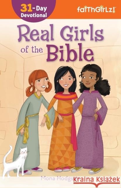 Real Girls of the Bible: A 31-Day Devotional Hodgson, Mona 9780310745419 Zonderkidz - książka