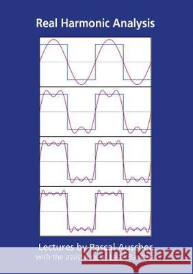 Real Harmonic Analysis: Lectures by Pascal Auscher with the assistance of Lashi Bandara Pascal Auscher Lashi Bandara 9781921934070 Anu Eview - książka