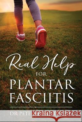 Real Help For Plantar Fasciitis Pete Moncad 9781977231178 Outskirts Press - książka