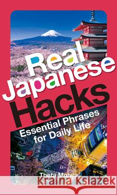 Real Japanese Hacks Theta Moiwa 9784794608826 IBC Publishing, Inc. - książka